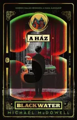 A ház - Blackwater 3. - Michael McDowell