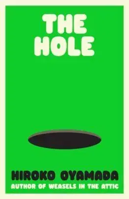 The Hole - Hiroko Oyamada