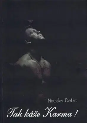 Tak káže Karma! - Miroslav Detko