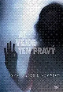 Ať vejde ten pravý - Lindqvist John Ajvide, Jana Holá