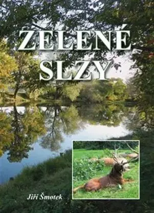 Zelené slzy - Jiří Šmotek
