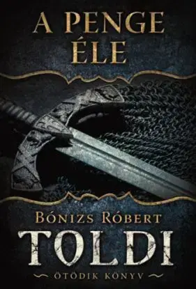A penge éle - Toldi - Ötödik könyv - Robert Bonizs