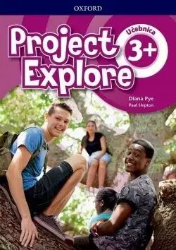 Project Explore 3+ Student's Book (SK Edition) - Diana Pye, Paul Shipton