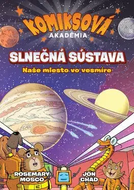 Komiksová akadémia: Slnečná sústava - Naše miesto vo vesmíre - Rosemary Mosco, Jon Chad