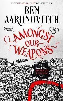 Amongst Our Weapons - Ben Aaronovitch