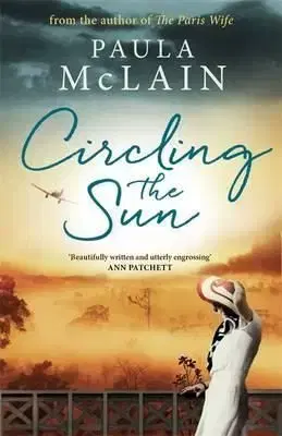Circling the Sun - Paula McLain