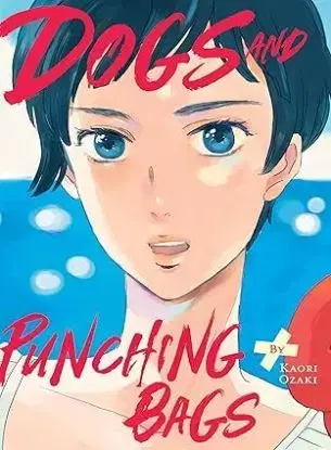 Dogs and Punching Bags - Kaori Ozaki