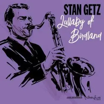 Getz Stan - Lullaby Of Birdland (2018 Version) LP - Stan Getz