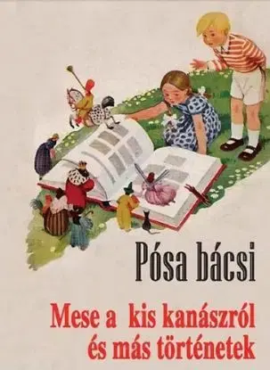 Mese a kis kanászról és más történetek - Lajos Pósa