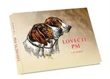 Lovečtí psi - J.B. Samat