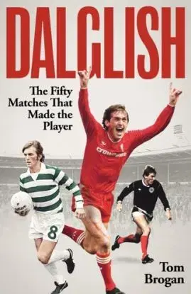 Dalglish - Tom Brogan