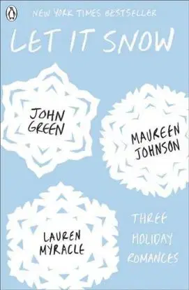 Let It Snow - Lauren Myracle, Maureen Johnson, John Green