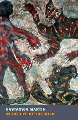 In the Eye of the Wild - Nastassja Martin, Sophie Lewis
