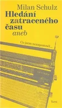 Hledání zatraceného času - Milan Schulz