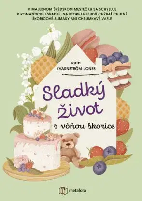 Sladký život s vôňou škorice - Ruth Kvarnström-Jonesová