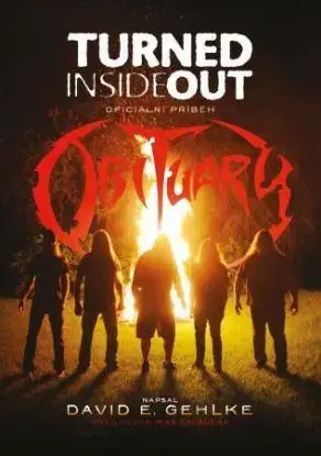 Turned Inside Out: Oficiální příběh Obituary - David E. Gehlke