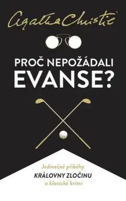 Proč nepožádali Evanse?, 3. vydání - Agatha Christie, Jan Čermák