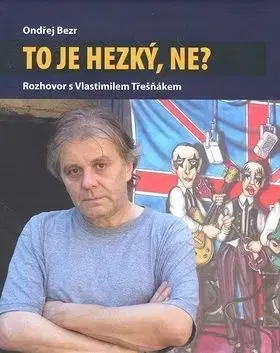 To je hezký, ne? - Ondřej Bezr