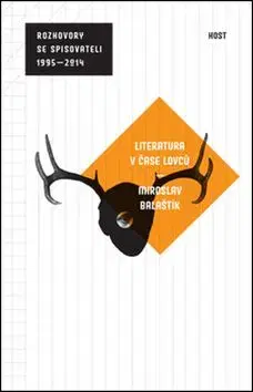 Literatura v čase lovců - Miroslav Balaštík