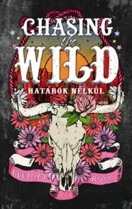 Chasing the Wild - Határok nélkül - (Különleges kiadás) - Rose Elliot
