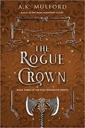 The Rogue Crown - A. K. Mulford