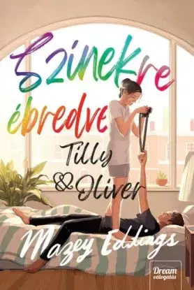 Színekre ébredve - Tilly & Oliver - Mazey Eddings