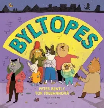 BYLTOPES - Peter Bently, Robin Král