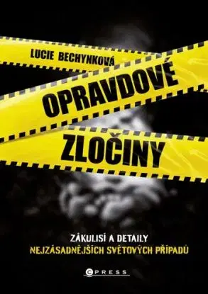 Opravdové zločiny, 2. vydání - Lucie Bechynková
