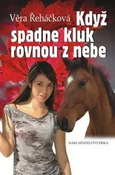 Když spadne kluk rovnou z nebe - Věra Řeháčková