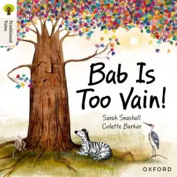 Oxford Reading Tree Traditional Tales: Level 3: Bab Is Too Vain! - Sarah Snashall
