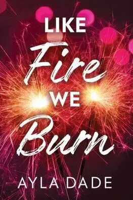 Like Fire We Burn - Winter Dreams 2 - Ayla Dade