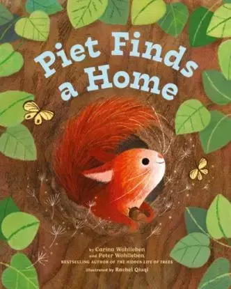 Piet Finds A Home - Carina Wohlleben, Peter Wohlleben