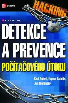 Hacking – detekce a prevence počítačového útoku - Jim Mellander, Carl Endorf, Eugene Schultz
