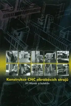 Konstrukce CNC obráběcích strojů - Marek Jiří
