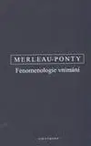 Fenomenologie vnímání - Maurice Merleau-Ponty, Jakub Čapek