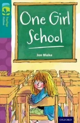 Oxford Reading Tree TreeTops Fiction: Level 16 More Pack A: One Girl School - Jon Blake
