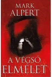 A végső elmélet - Mark Alpert