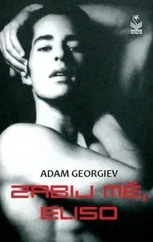 Zabij mě, Eliso - Adam Georgiev, Robert Vano
