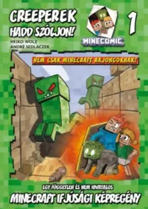 Creeperek - Hadd szóljon! - Egy független és nem hivatalos Minecraft ifjúsági képregény 1. - Heiko Wolz