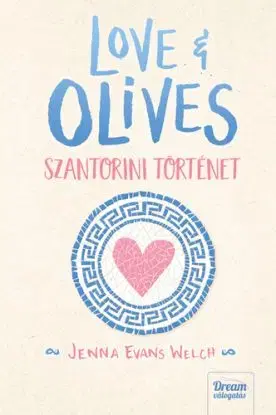 Love & Olives - Szantorini történet - Jenna Evans Welchová