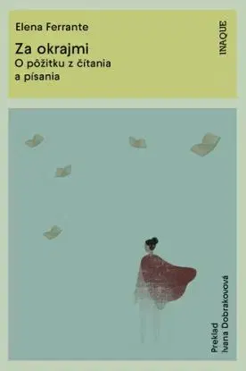 Za okrajmi - Elena Ferrante, Ivana Dobrakovová
