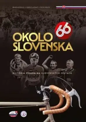 Okolo Slovenska 66 - Branislav Delej, Ľudovít Lučanič, Peter Pašuth