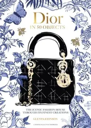 Dior in 50 Objects - Glenys Johnson