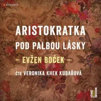 Aristokratka pod palbou lásky - audiokniha - Evžen Boček