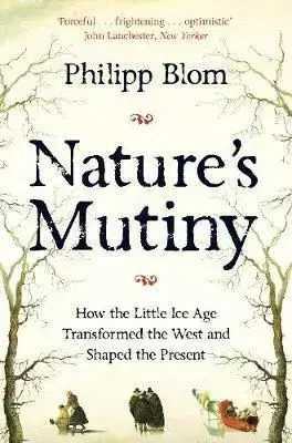 Natures Mutiny - Philipp Blom