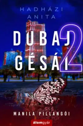 Dubaj gésái 2. - Manila pillangói - Anita Hadházi