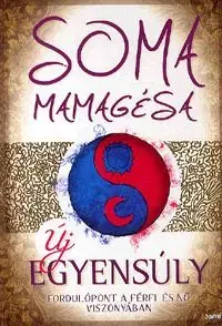 Új egyensúly - Mamagésa Soma