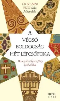 A végső boldogság hét lépcsőfoka - Giovanni Pico della Mirandola