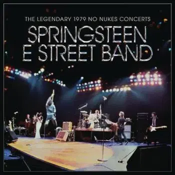 Springsteen Bruce & The E-Street Band - The Legendary 1979 No Nukes Concerts 2LP - Bruce Springsteen