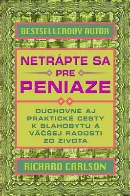 Netrápte sa pre peniaze - Richard Carlson